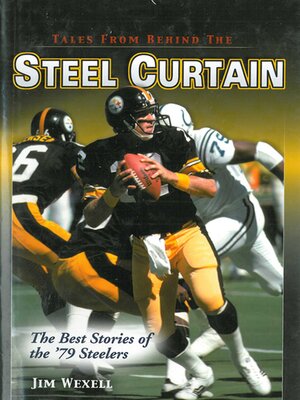 cover image of Tales From Behind the Steel Curtain: the Best Stories of the '79 Steelers